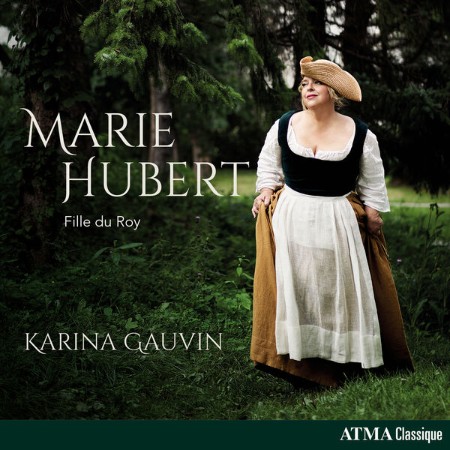 Karina Gauvin - Marie Hubert - Fille du Roy (2024)