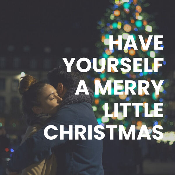 Various Artists. Have Yourself A Merry Little Christmas (2023) Mp3 [320kbps]  Ldlm0g925ibf