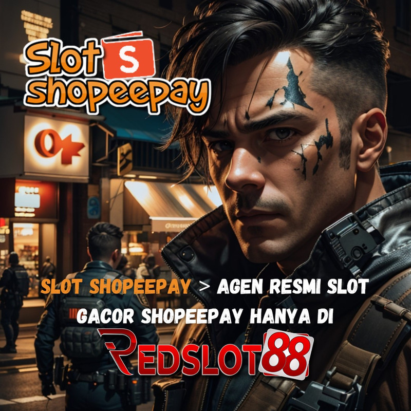 SLOT SHOPEEPAY > AGEN RESMI SLOT GACOR SHOPEEPAY HANYA DI REDSLOT88