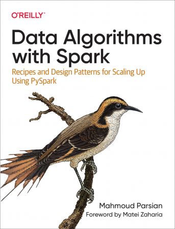 Data Algorithms with Spark: Recipes and Design Patterns for Scaling Up using PySpark (True EPUB)