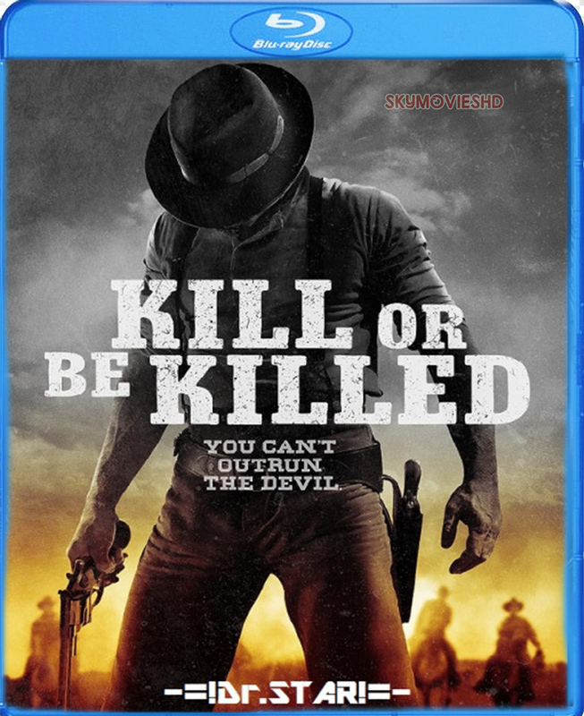  Kill or Be Killed (2015) 720p BluRay Hollywood Movie ORG. [Dual Audio] [Hindi or English] x264 ESubs [900MB] Full Movie Download