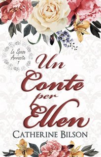 Catherine Bilson - Le Spose Arrossite Vol. 1. Un Conte per Ellen (2024)