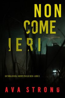 Ava Strong - Agente FBI Ilse Beck  Vol. 3. Non come ieri (2022)