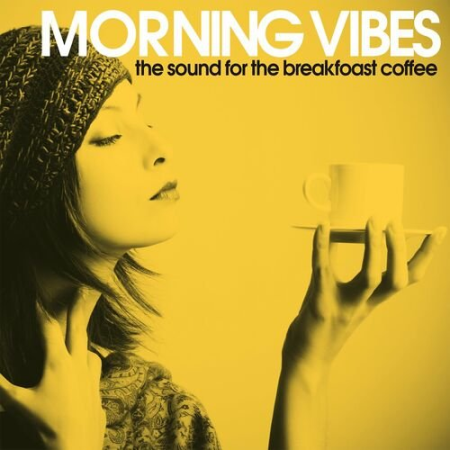 VA - Morning Vibes (The Sound For the Breakfast Coffee) (2022)