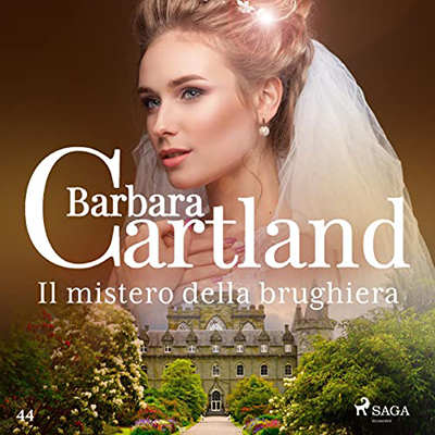 Barbara Cartland - Il mistero della brughiera꞉ La collezione eterna di Barbara Cartland 44 (2023) (mp3 - 128 kbps)