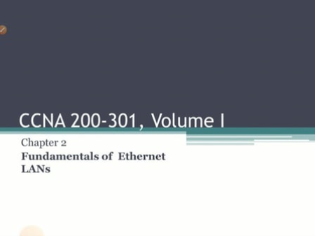 Cisco Route Switch CCNA 200-301 Volume I Chapter 2 Fundamentals of Ethernet LANs Local Area Networks