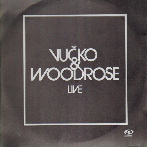 Vucko & Woodrose - Live (1970) Vucko & Woodrose - Live (1970)