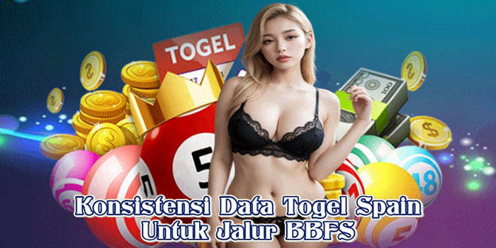 Konsistensi Data Togel Spain Untuk Jalur BBFS