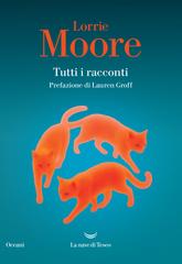 Lorrie Moore – Tutti i racconti (2026)