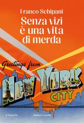 Franco Schipani – Senza vizi è una vita di merda (2023)