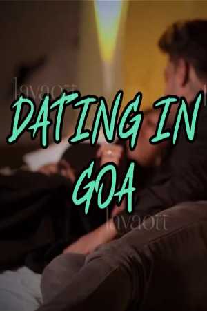 Dating In Goa (2024) Hindi Season 01 [ Episodes 01 Added] | WEB-DL | 1080p | 720p | 480p | Lava WEB Series | Download | Watch Online