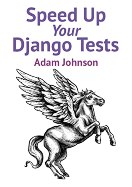 Speed Up Your Django Tests