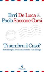 Erri De Luca, Paolo Sassone-Corsi – Ti sembra il caso? (2013)