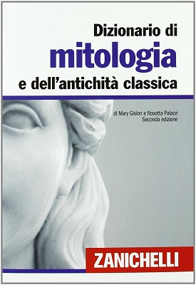 Dizionario di mitologia e dell'antichità classica (Zanichelli)(2008)