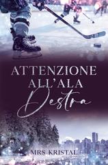 Mrs Kristal – Romanzo sull’hockey su ghiaccio Vol. 2. Attenzione all’ala destra (2026)