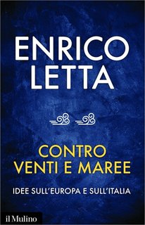 Enrico Letta - Contro venti e maree (2017)