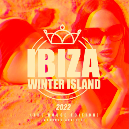 VA - Ibiza Winter Island 2022 (The House Edition) (2021)