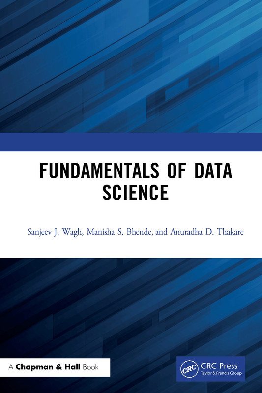 Fundamentals of Data Science by Sanjeev J. Wagh Fundamentals of Data Science by Sanjeev J. Wagh
