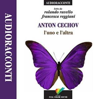 Anton Cechov - L' uno e l'altra.  La signora con il cagnolino - L'uomo nella fodera (2008) .mp3 - 192 kbps