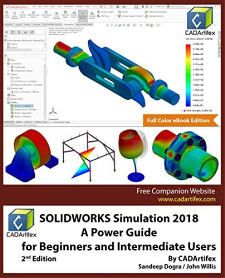 SOLIDWORKS Simulation 2018: A Power Guide for Beginners and Intermediate Users