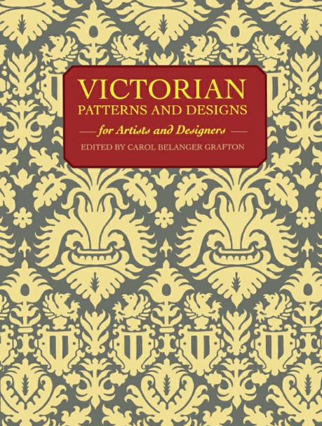 Victorian Patterns and Designs for Artists and Designers