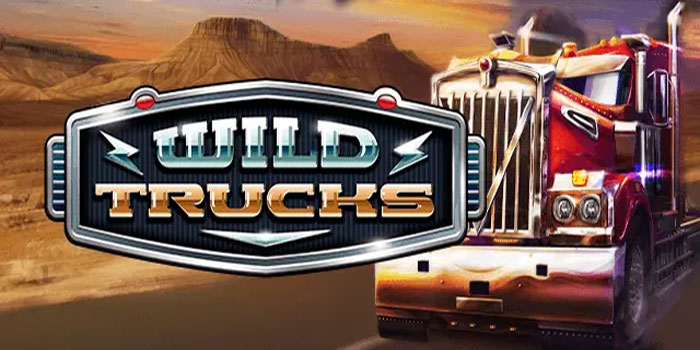 Cara Lengkap Bermain Slot Wild Trucks Untuk Jackpot