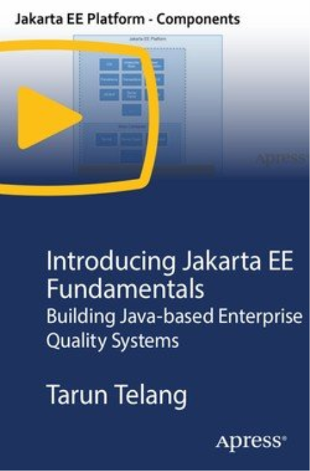 Introducing Jakarta EE Fundamentals: Building Java-based Enterprise Quality Systems