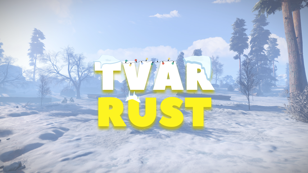 TVAR RUST X5 [NO LIMIT | LOOT+ | FPS+ | CUSTOM] WIPE 08.11