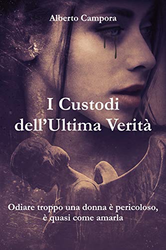 Alberto Campora – I Custodi dell’ultima verità  (2020)