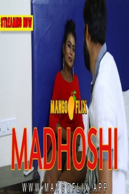 18+ Madhoshi (2021) MangoFlix Hindi Short Film 720p HDRip 150MB Download