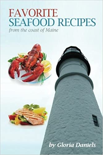 Favorite Fish and Seafood Recipes from the Coast of Maine