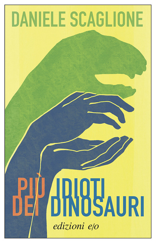 Daniele Scaglione – Più idioti dei dinosauri (2022)