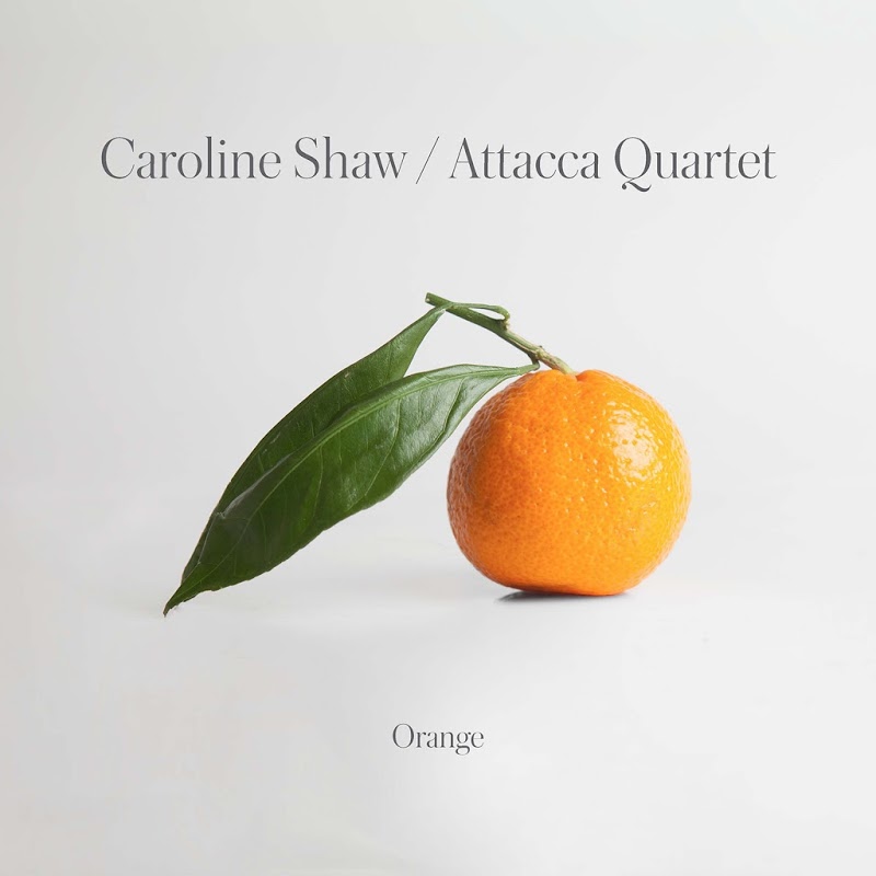 Attacca Quartet - Caroline Shaw: Orange (2019) mp3 320 Kbps