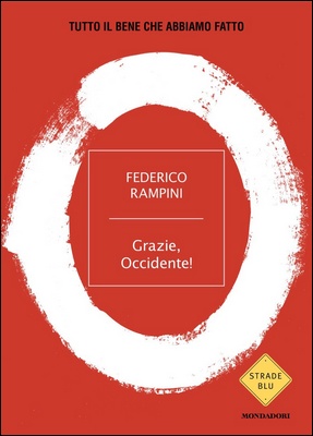 Federico Rampini - Grazie, Occidente! Tutto il bene che abbiamo fatto (2024)