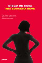 Diego De Silva – Mia suocera beve (2010)