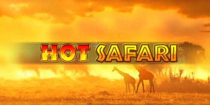 Cara Terbaik Agar Slot Hot Safari Memberi Hadiah Melimpah