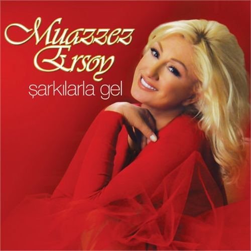 Muazzez-Ersoy-Sarkilarla-Gel