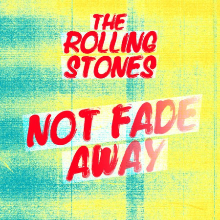 The Rolling Stones - Not Fade Away (2021) FLAC