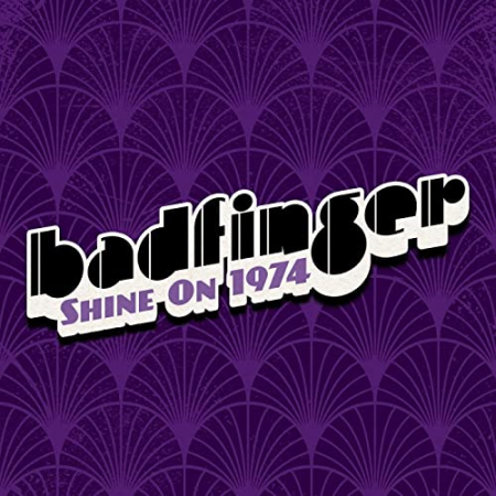 Badfinger - Shine On: Badfinger 1974 (2020) Badfinger - Shine On: Badfinger 1974 (2020)