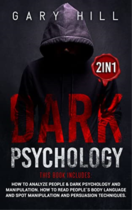 Dark Psychology 2 in 1: This book includes: How To Analyze People & Dark Psychology and Manipulation