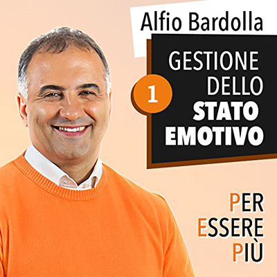 Alfio Bardolla - Gestione dello stato emotivo꞉ Per essere più 1 (2017) (mp3 - 128 kbps)
