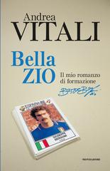 Andrea Vitali – Bella zio. Il romanzo di formazione di Beppe Bergomi (2018)