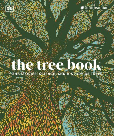 The Tree Book: The Stories, Science, and History of Trees (True PDF)