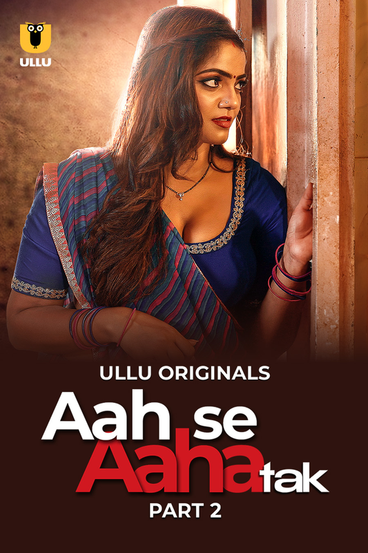  Aah Se Aaha Tak (2024) UNRATED 720p HEVC HDRip S01 Part 2 Hot Series x265 AAC [450MB] Full Movie Download