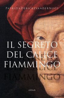Patrizia Debicke van der Noot – Il segreto del calice fiammingo (2022)