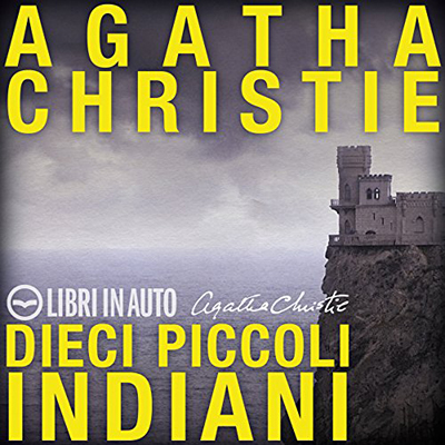 Agatha Christie - Dieci piccoli indiani (2020) (mp3 - 128 kbps)