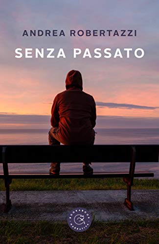 Andrea Robertazzi – Senza passato (2021)
