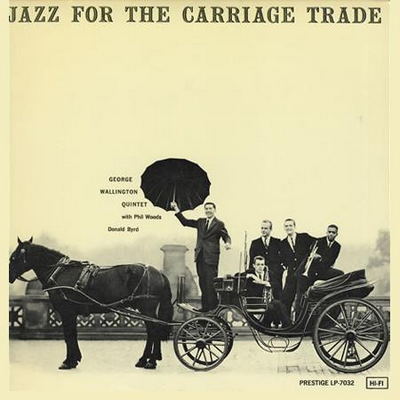 George Wallington Quintet - Jazz For The Carriage Trade (1956) [2014, Remastered, Hi-Res SACD Rip]