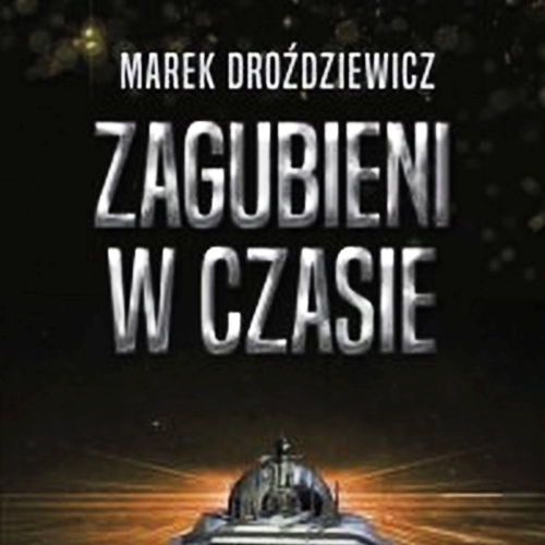 Marek Droździewicz - Cykl: Zagubieni w czasie (tom 2)