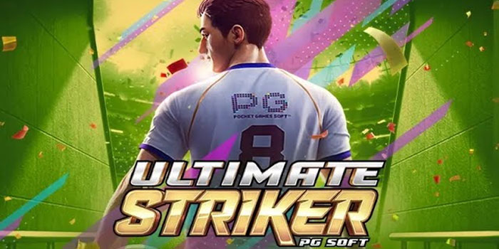 Raih Kemenangan Besar Dengan Bermain Slot Ultimate Striker